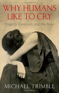 Why Humans Like to Cry - The Evolutionary Origins of Tragedy