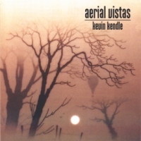 Kevin Kendle - Aerial Vistas (2007) FLAC