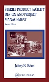 Sterile Product Facility Design And Project Management, Second Edition