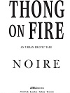 Thong on Fire - An Urban Erotic Tale