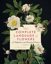 The Complete Language of Flowers - A Definitive and Illustrated History The Complete Language of Flowers - A Definitive and Illustrated History