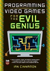 Programming Video Games for the Evil Genius Programming Video Games for the Evil Genius