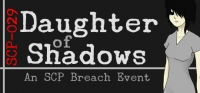Daughter of Shadows: An SCP Breach Event Daughter of Shadows: An SCP Breach Event