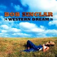 Bob Sinclar - Western Dream (2006) Flac Bob Sinclar - Western Dream (2006) Flac