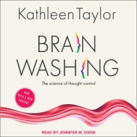 Brainwashing: The Science of Thought Control - Kathleen Taylor, M4B, 2018