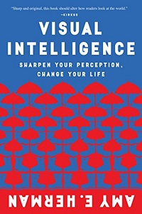 Visual Intelligence - Sharpen Your Perception, Change Your Life