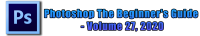 Photoshop The Beginner's Guide - Volume 27, 2020