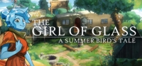 The Girl of Glass: A Summer Bird's Tale The Girl of Glass: A Summer Bird's Tale