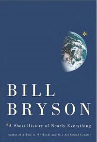A Short History of Nearly Everything by Bill Bryson A Short History of Nearly Everything by Bill Bryson