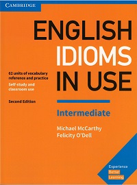 English Idioms in Use - Intermediate Book with Answers, 2nd Edition English Idioms in Use - Intermediate Book with Answers, 2nd Edition