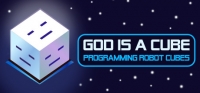 God is a Cube: Programming Robot Cubes v00.06.03.04 God is a Cube: Programming Robot Cubes v00.06.03.04