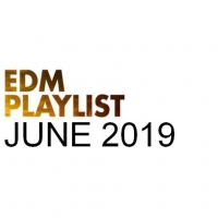 EDM Playlist June 2019 EDM Playlist June 2019