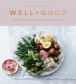 Well+Good - 100 Healthy Recipes + Expert Advice for Better Living Well+Good - 100 Healthy Recipes + Expert Advice for Better Living
