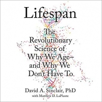 Lifespan: Why We Age – and Why We Don’t Have To