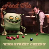 Feed Me - High Street Creeps (2019) [320]