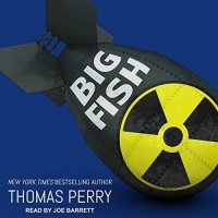 Big Fish - Thomas Perry - 2018 (Thriller) [Audiobook] (miok) [WWRG]