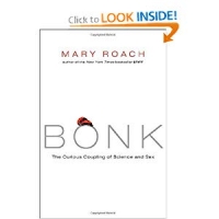 Bonk: The Curious Coupling of Science and Sex Bonk: The Curious Coupling of Science and Sex
