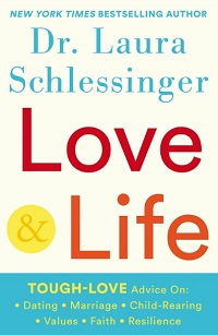 Love and Life By Dr Laura Schlessinger Love and Life By Dr Laura Schlessinger