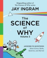 The Science of Why, Volume 3 by Jay Ingram (.epub)