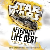 Chuck Wendig - Star Wars: Aftermath, Book 2: Life Debt - Audiobook