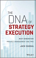 The DNA of Strategy Execution Next Generation Project Management and PMO