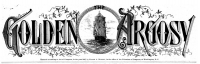 Golden Argosy 1886-87 - 6 Issues (gnv64)