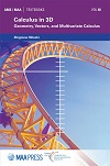 Calculus in 3D - Geometry, Vectors, and Multivariate Calculus Calculus in 3D - Geometry, Vectors, and Multivariate Calculus