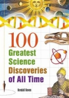 100 Greatest Science Discoveries of All Time 100 Greatest Science Discoveries of All Time