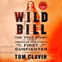 Wild Bill - Tom Clavin - 2019 (Biography) [Audiobook] (miok) [WWRG]