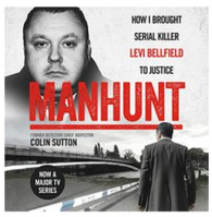 Manhunt: How I Brought Serial Killer Levi Bellfield To Justice Manhunt: How I Brought Serial Killer Levi Bellfield To Justice