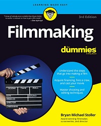 Filmmaking For Dummies, 3rd Edition Filmmaking For Dummies, 3rd Edition