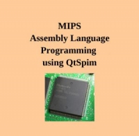 MIPS Assembly Language Programming Using QtSpim MIPS Assembly Language Programming Using QtSpim
