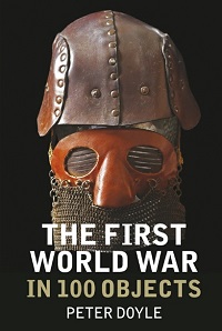 The First World War in 100 Objects The First World War in 100 Objects