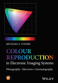 Colour Reproduction in Electronic Imaging Systems - Photography, Television, Cinematography Colour Reproduction in Electronic Imaging Systems - Photography, Television, Cinematography