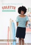 The Complete Techniques from the Colette Sewing Handbook The Complete Techniques from the Colette Sewing Handbook