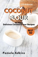 [ FreeCourseWeb ] Coconut Flour Cookbook - 50 Most Delicious Coconut Flour Recipes