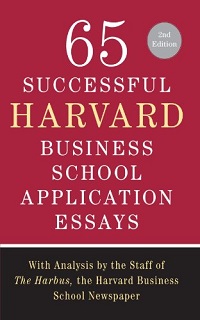 65 Successful Harvard Business School Application Essays, 2nd Edition