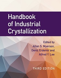 Handbook of Industrial Crystallization, 3rd Edition Handbook of Industrial Crystallization, 3rd Edition