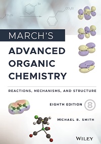 March's Advanced Organic Chemistry - Reactions, Mechanisms, and Structure