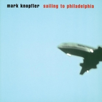 Mark Knopfler - Sailing To Philadelphia (2000) Mark Knopfler - Sailing To Philadelphia (2000)