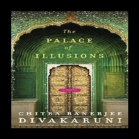 The Palace of Illusions - Chitra Banerjee Divakaruni