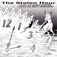 Hugh Hopper and Matt Howarth - The Stolen Hour (2004) [EAC-FLAC]