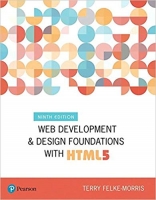 Web Development and Design Foundations with HTML5, 9th edition Web Development and Design Foundations with HTML5, 9th edition