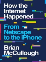 How the Internet Happened by Brian Mccullough (.epub)