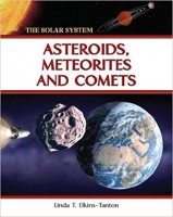 Asteroids, Meteorites and Comets (The Solar System) Asteroids, Meteorites and Comets (The Solar System)