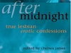 After Midnight - True Lesbian Erotic Confessions After Midnight - True Lesbian Erotic Confessions