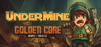 UnderMine v0.7.1.6 UnderMine v0.7.1.6