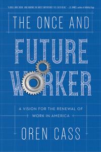 The Once and Future Worker by Oren Cass (.epub)