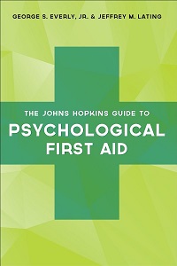 The Johns Hopkins Guide to Psychological First Aid The Johns Hopkins Guide to Psychological First Aid