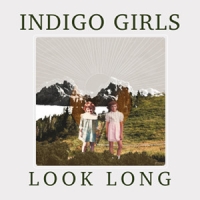 Indigo Girls - Look Long (2020) [24bit Hi-Res]